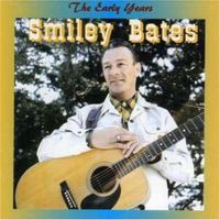 Smiley Bates - The Early Years